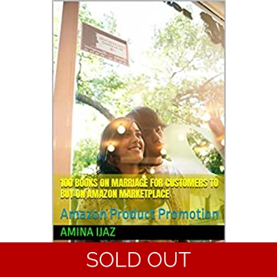 100 Books On Marriage For Customers To Buy On Amazon Marketplace: Amazon Product Promotion (Amazon Book Promotion 75) Kindle Edition by Amina Ijaz (